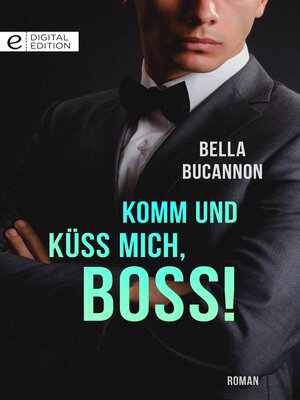 cover image of Komm und küss mich, Boss!